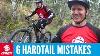 6 Mistakes To Avoid When Riding A Hardtail Mountain Bike Mtb Skills