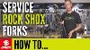 How To Service Rock Shox Mtb Fork Mountain Bike Maintenance